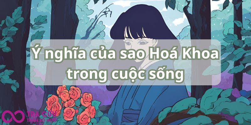 Ý nghĩa của sao Hoá Khoa trong cuộc sống.jpg