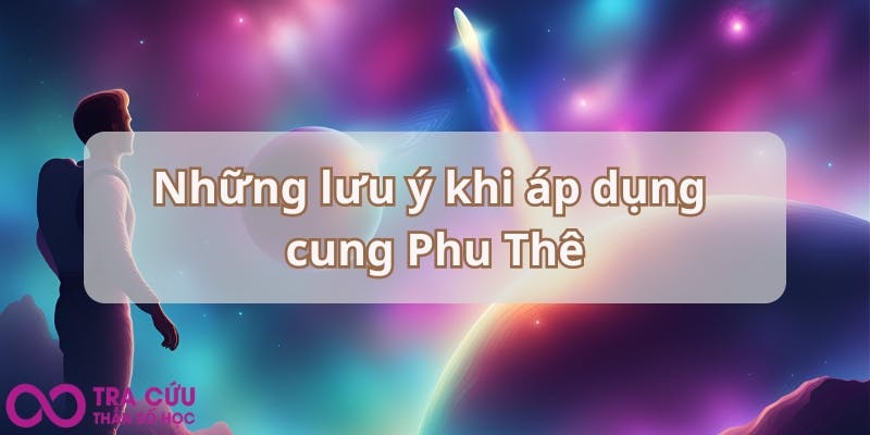 Những lưu ý khi áp dụng cung Phu Thê.jpg