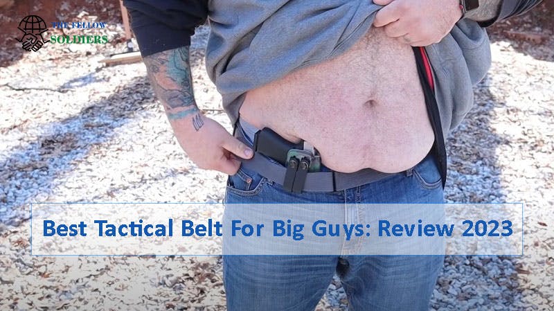 Best Tactical Belt For Big Guys