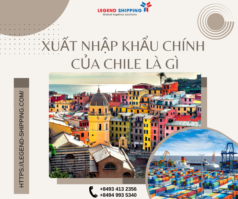 XUẤT NHẬP KHẨU CHÍNH CỦA CHILE LÀ GÌ.png