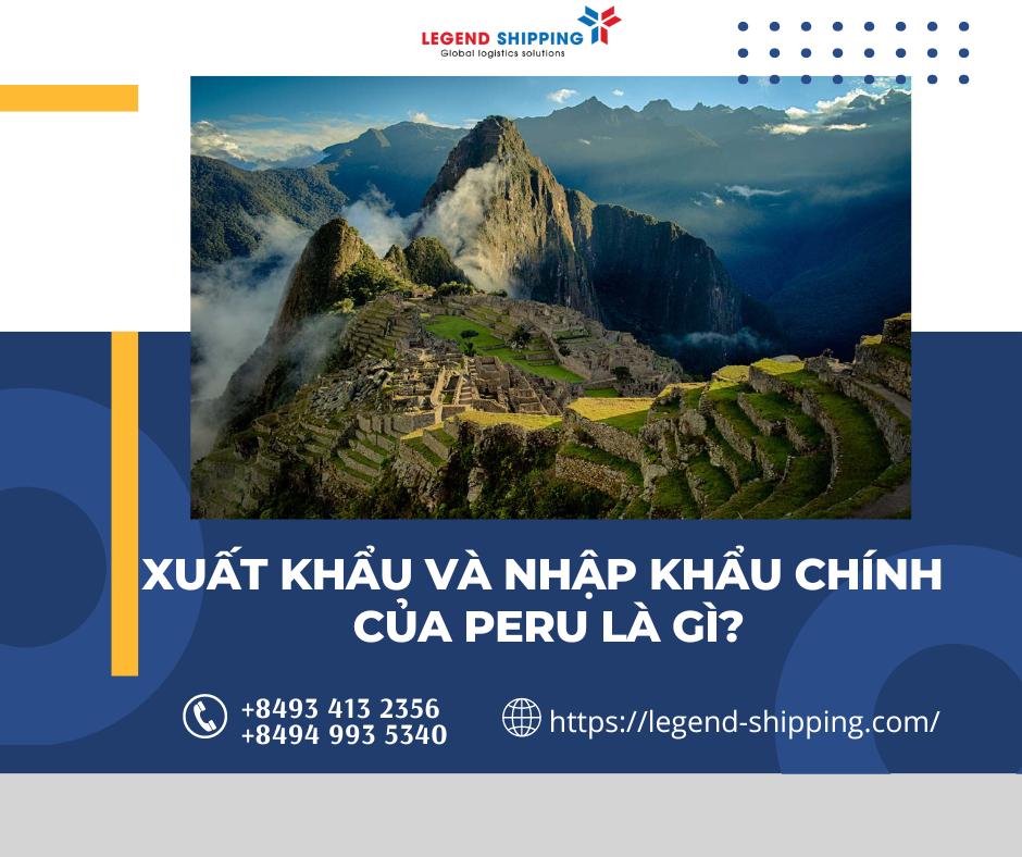 XUẤT KHẨU VÀ NHẬP KHẨU CHÍNH CỦA PERU LÀ GÌ.png
