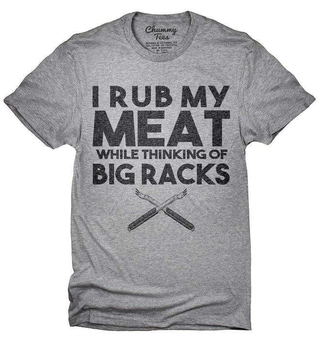 I_Rub_My_Meat_While_Thinking_of_Big_Racks_Funny_BBQ_T-Shirt_shirt_tshirt_666x695.jpg
