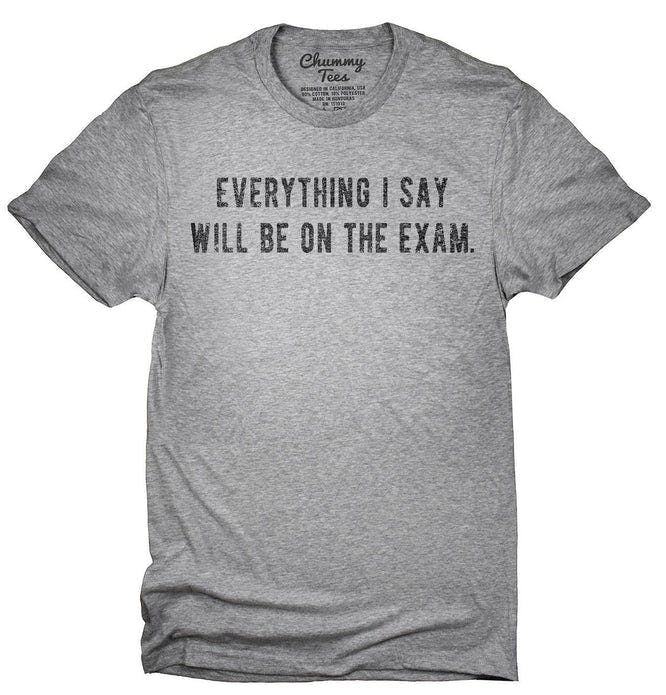 Everything_I_Say_Will_Be_On_The_Exam_Professor_T-Shirt_shirt_tshirt_666x695.jpg