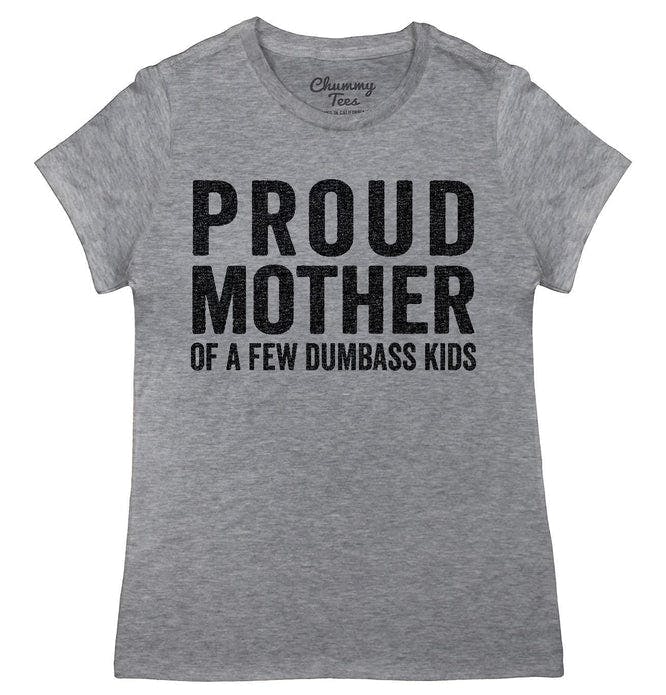 Proud_Mother_Of_A_Few_Dumbass_Kids_T-Shirt_womens_shirt_tshirt_666x695.jpg