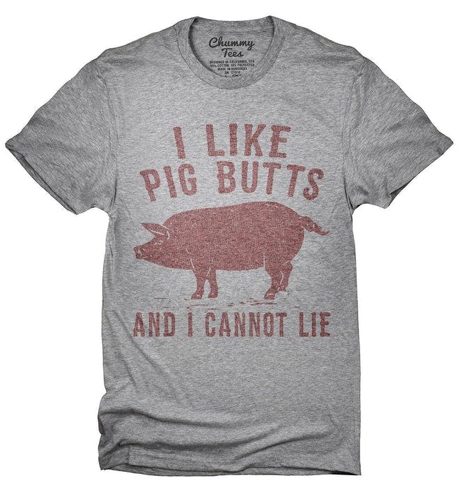I_Like_Pig_Butts_and_I_Cannot_Lie_T-Shirt_shirt_tshirt_666x695.jpg