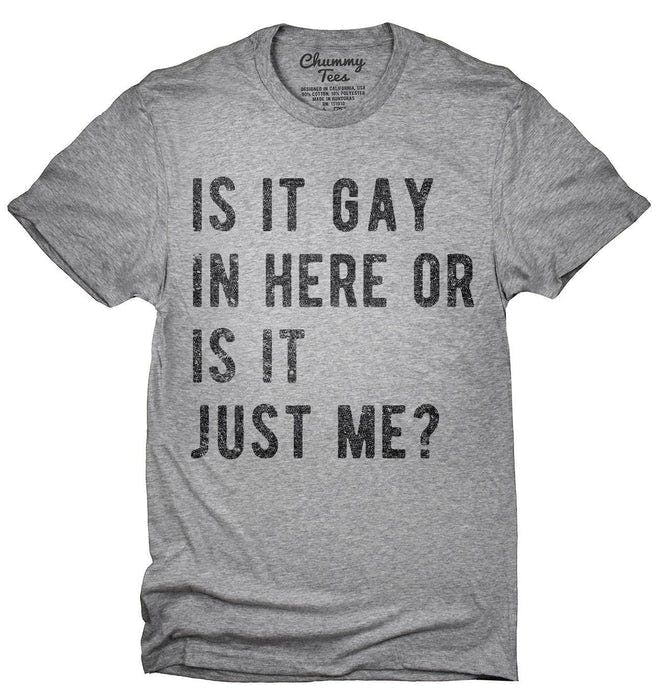 Is_It_Gay_In_Here_Or_Is_It_Just_Me_T-Shirt_shirt_tshirt_666x695.jpg